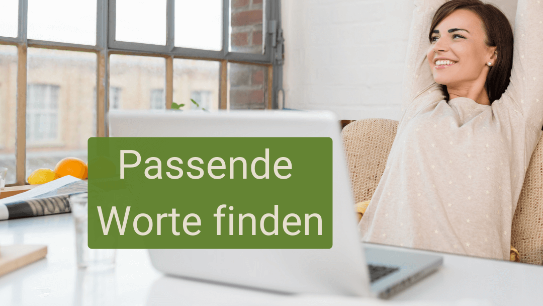 So finden Texter passende Worte und du kannst das auch
